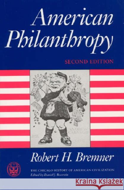American Philanthropy Robert Hamlett Bremner Daniel J. Boor 9780226073255 