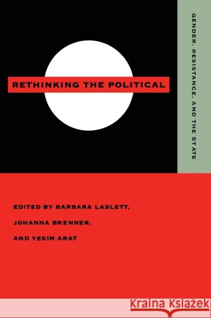 Rethinking the Political: Gender, Resistance, and the State Laslett, Barbara 9780226073996 University of Chicago Press