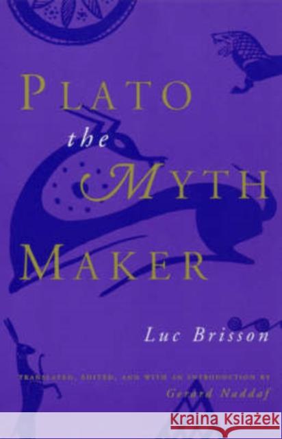 Plato the Myth Maker Luc Brisson Gerard Naddaf 9780226075198 University of Chicago Press