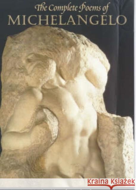 The Complete Poems of Michelangelo Michelangelo Buonarroti                  Michelangelo                             John Frederick Nims 9780226080307 