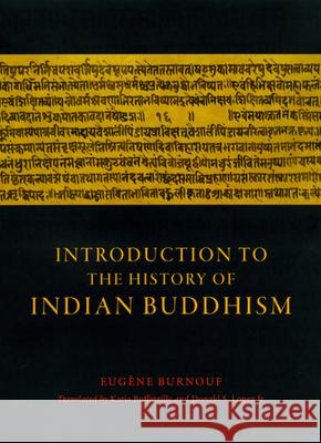 Introduction to the History of Indian Buddhism Eugene Burnouf Eugne Burnouf Katia Buffetrille 9780226081236 University of Chicago Press