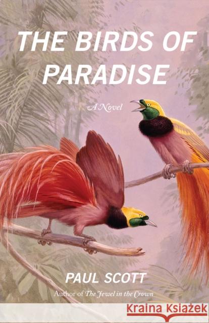 The Birds of Paradise Paul Scott 9780226087931