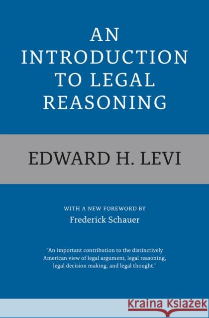An Introduction to Legal Reasoning Edward H. Levi Frederick Schauer 9780226089720