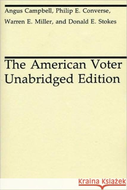 The American Voter Angus Campbell Warren E. Miller Philip E. Converse 9780226092546 University of Chicago Press
