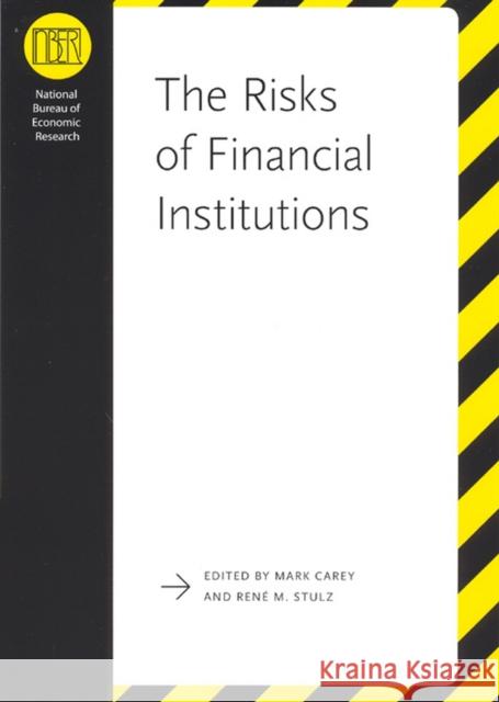 The Risks of Financial Institutions Mark Carey Rene M. Stulz 9780226092850 University of Chicago Press