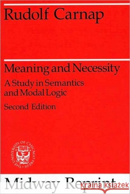 Meaning and Necessity: A Study in Semantics and Modal Logic Carnap, Rudolf 9780226093475