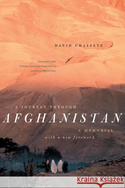 A Journey Through Afghanistan: A Memorial David Chaffetz Willard Wood 9780226100647 University of Chicago Press