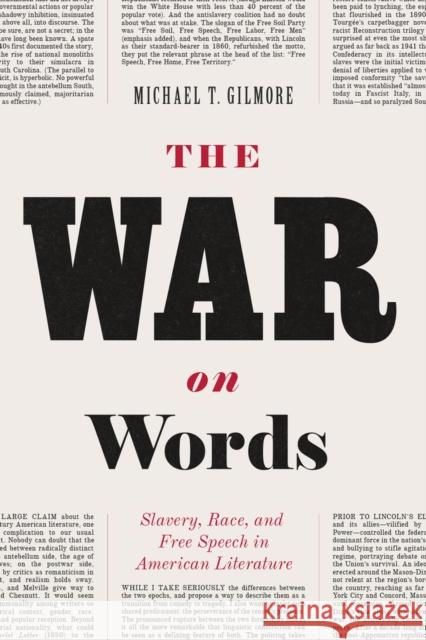 The War on Words: Slavery, Race, and Free Speech in American Literature Gilmore, Michael T. 9780226101699