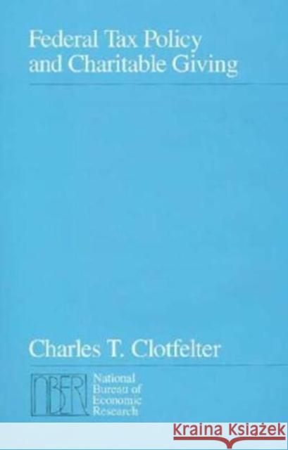 Federal Tax Policy and Charitable Giving Charles T. Clotfelter 9780226110486