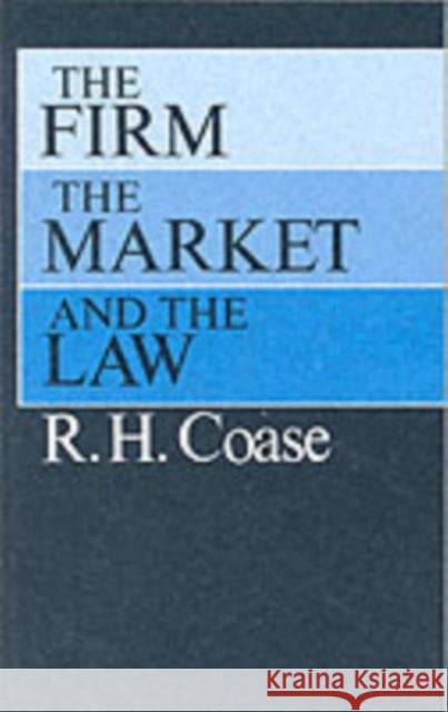 The Firm, the Market, and the Law R. H. Coase Ronald H. Coase 9780226111018