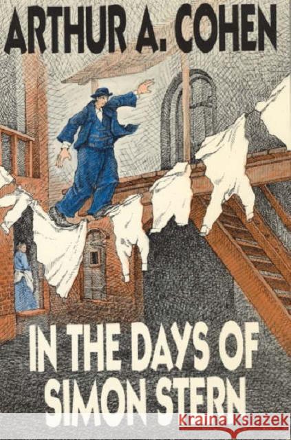 In the Days of Simon Stern Arthur A. Cohen 9780226112541 University of Chicago Press