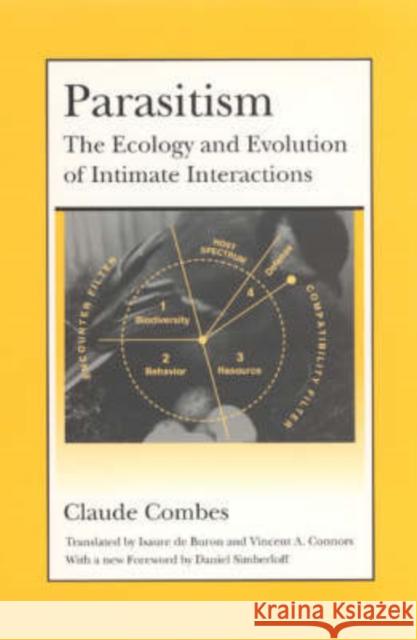 Parasitism: The Ecology and Evolution of Intimate Interactions Claude Combes Isaure d Vincent A. Connors 9780226114460 University of Chicago Press