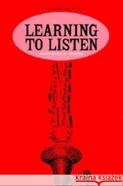 Learning to Listen: A Handbook for Music Grosvenor Cooper 9780226115191 University of Chicago Press