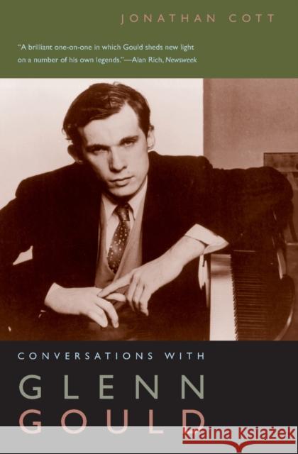 Conversations with Glenn Gould Glenn Gould Jonathan Cott 9780226116235 University of Chicago Press
