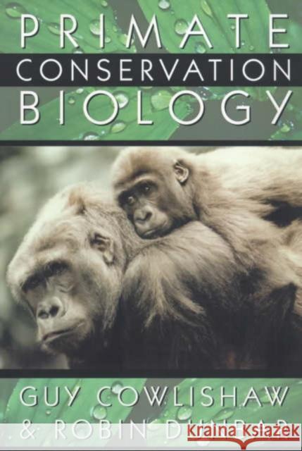 Primate Conservation Biology Guy Cowlishaw 9780226116372 0