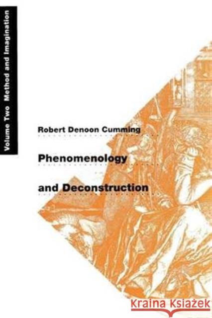 Phenomenology and Deconstruction Robert Denoon Cumming 9780226123691 