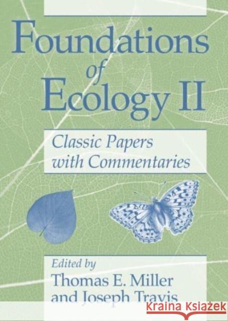 Foundations of Ecology II: Classic Papers with Commentaries Miller, Thomas E. 9780226125367