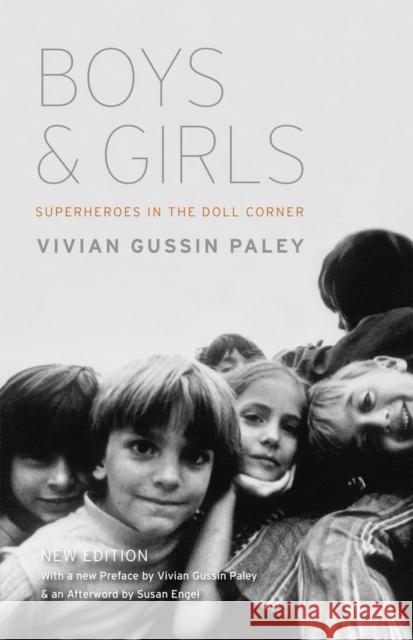Boys and Girls: Superheroes in the Doll Corner Paley, Vivian Gussin 9780226130101 University of Chicago Press