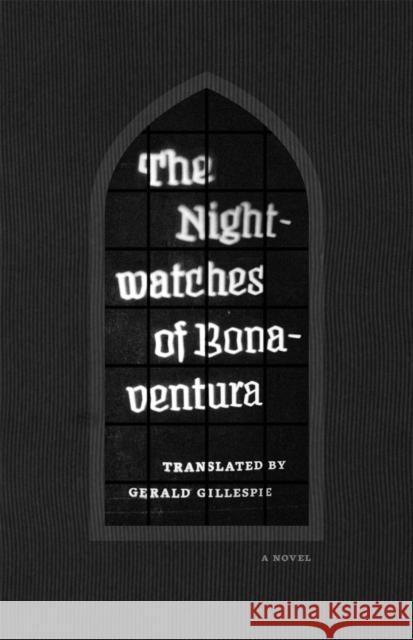 The Nightwatches of Bonaventura Bonaventura                              Gerald Gillespie 9780226141428 University of Chicago Press