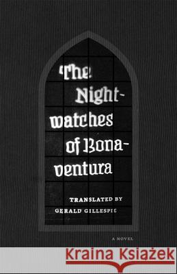 The Nightwatches of Bonaventura Bonaventura                              Gerald Gillespie 9780226141565 University of Chicago Press