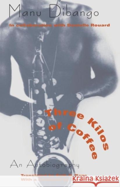 Three Kilos of Coffee: An Autobiography Dibango, Manu 9780226144900