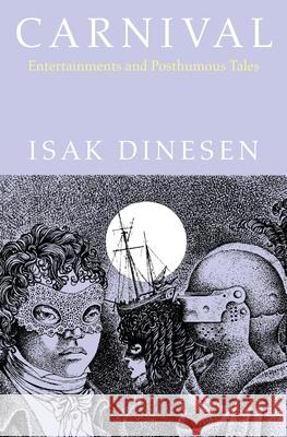 Carnival Dinesen 9780226153049 The University of Chicago Press