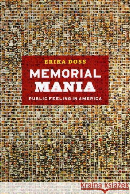 Memorial Mania: Public Feeling in America Doss, Erika 9780226159386