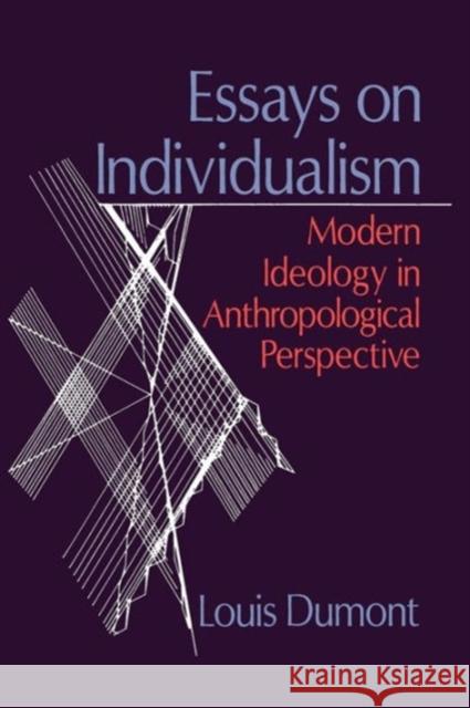 Essays on Individualism: Modern Ideology in Anthropological Perspective Dumont, Louis 9780226169583