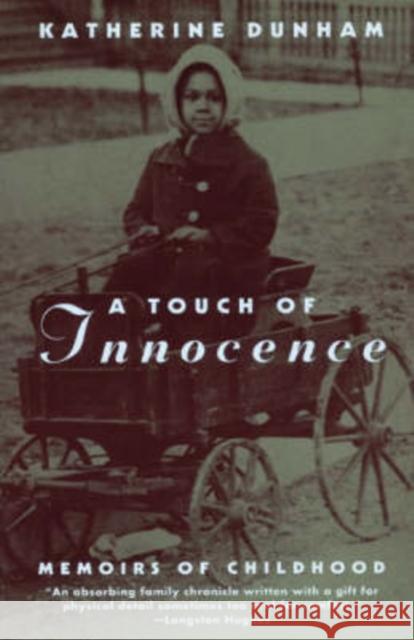 A Touch of Innocence: A Memoir of Childhood Dunham, Katherine 9780226171128 University of Chicago Press