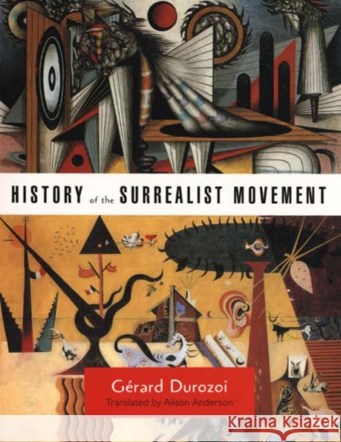 History of the Surrealist Movement Gerard Durozoi Alison Anderson 9780226174129