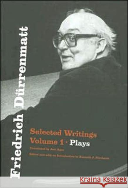 Friedrich Dürrenmatt: Selected Writings, Volume 1, Plays Volume 1 Dürrenmatt, Friedrich 9780226174266 University of Chicago Press