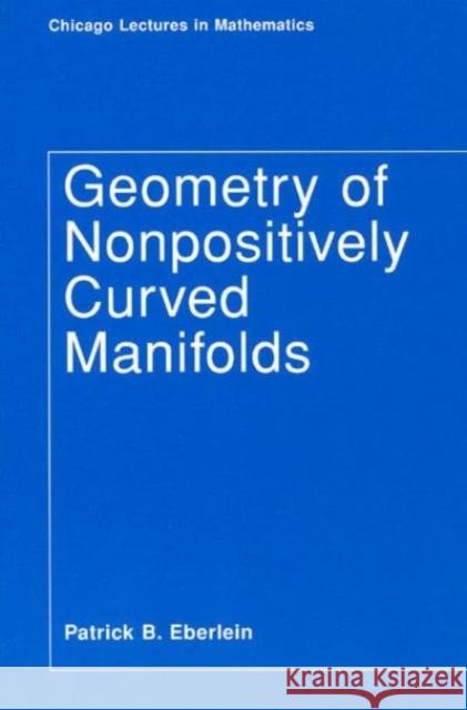 Geometry of Nonpositively Curved Manifolds Patrick Eberlein 9780226181974 