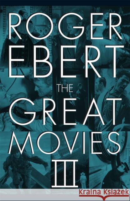The Great Movies III Roger Ebert 9780226182087