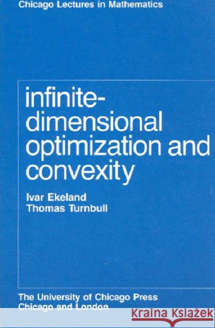 Infinite-Dimensional Optimization and Convexity Ivar Ekeland Thomas Turnbull Thomas Turnbull 9780226199887 University of Chicago Press