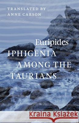 Iphigenia Among the Taurians Euripides 9780226203621