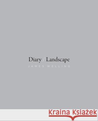 Diary/Landscape James Welling 9780226204123 University of Chicago Press