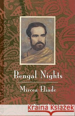 Bengal Nights Mircea Eliade Catherine Spencer 9780226204192 University of Chicago Press