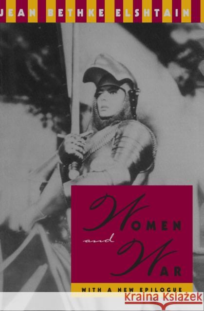Women and War Jean Bethke Elshtain 9780226206264 University of Chicago Press