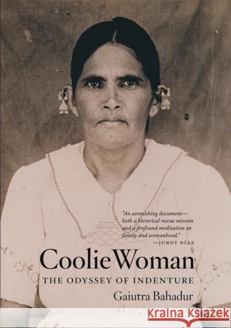 Coolie Woman: The Odyssey of Indenture Gaiutra Bahadur 9780226211381