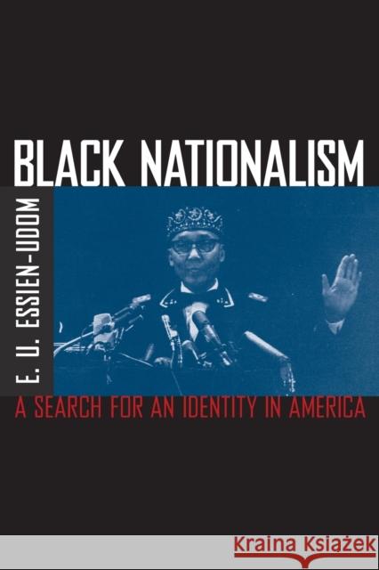 Black Nationalism: The Search for an Identity Essien-Udom, E. U. 9780226218533