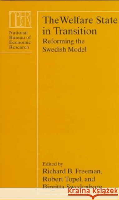 The Welfare State in Transition: Reforming the Swedish Model Freeman, Richard B. 9780226261782 University of Chicago Press