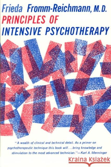 Principles of Intensive Psychotherapy Frieda Fromm-Reichmann 9780226265995 University of Chicago Press