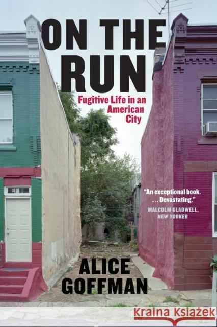 On the Run : Fugitive Life in an American City Alice Goffman 9780226275406 University of Chicago Press