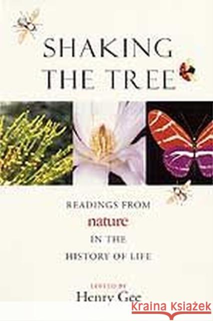 Shaking the Tree: Readings from Nature in the History of Life Gee, Henry 9780226284972 University of Chicago Press