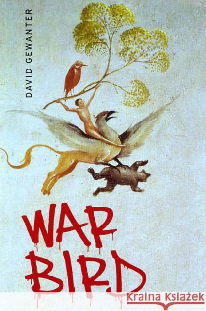 War Bird David Gewanter 9780226289786 University of Chicago Press