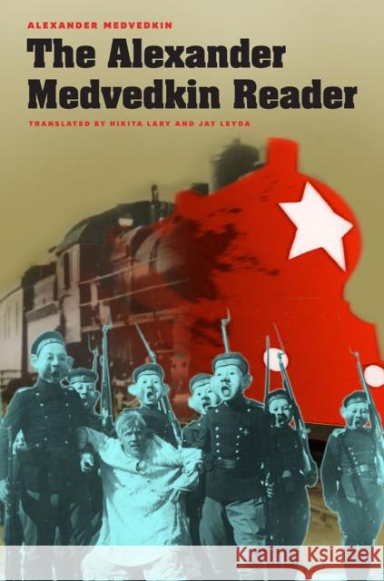 The Alexander Medvedkin Reader Medvedkin, Alexander 9780226296272 University of Chicago Press