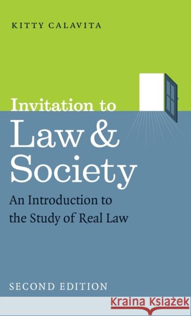 Invitation to Law and Society, Second Edition: An Introduction to the Study of Real Law Kitty Calavita 9780226296449