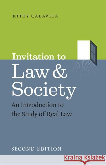 Invitation to Law and Society, Second Edition: An Introduction to the Study of Real Law Kitty Calavita 9780226296586