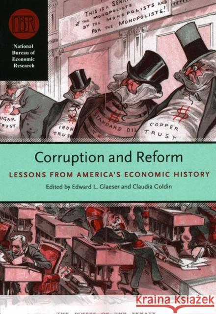 Corruption and Reform: Lessons from America's Economic History Edward L. Glaeser Claudia Goldin 9780226299587 University of Chicago Press