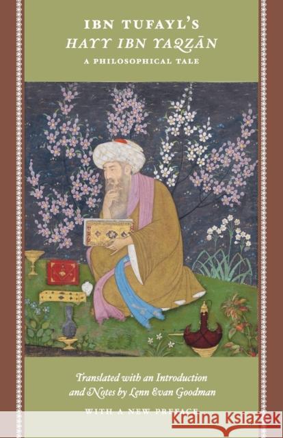 Ibn Tufayl's Hayy Ibn Yaqzan: A Philosophical Tale Tufayl, Ibn 9780226303109 The University of Chicago Press